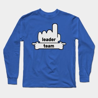 Hands Pointing - Text Art - Leader and Team Long Sleeve T-Shirt